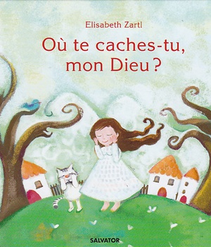 OU TE CACHES-TU MON DIEU ?
