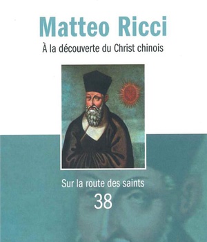 MATTEO RICCI - A LA DECOUVERTE DU CHRIST CHINOIS