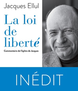 LA LOI DE LIBERTE. COMMENTAIRE DE L'EPITRE DE JACQUES