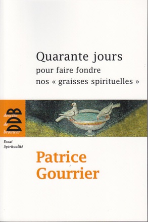 QUARANTE JOURS POUR FAIRE FONDRE SES GRAISSES SPIRITUELLES - NOUVELLE EDITION