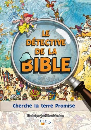 LE DETECTIVE DE LA BIBLE : CHERCHE LA TERRE PROMISE