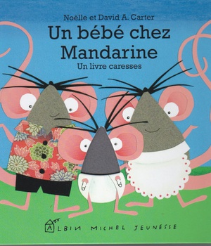 UN BEBE CHEZ MANDARINE - UN LIVRE CARESSES