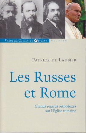 LES RUSSES ET ROME - QUELQUES REGARDS ORTHODOXES SUR L'EGLISE ROMAINE