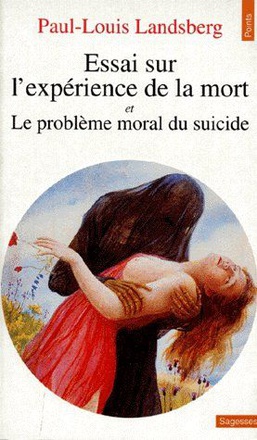 ESSAI SUR L'EXPERIENCE DE LA MORT. SUIVI DE : LE PROBLEME MORAL DU SUICIDE
