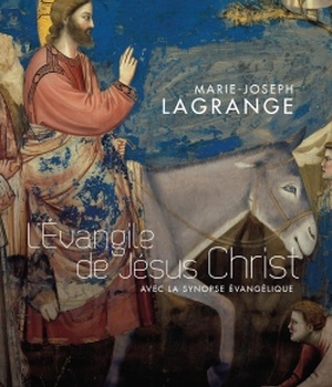 L'EVANGILE DE JESUS CHRIST - AVEC LA SYNOPSE EVANGELIQUE