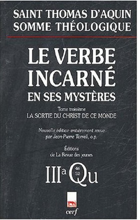 SOMME THEOLOGIQUE : LE VERBE INCARNE EN SES MYSTERES, III