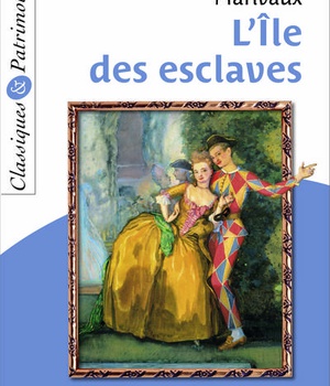 L'ILE DES ESCLAVES - CLASSIQUES ET PATRIMOINE