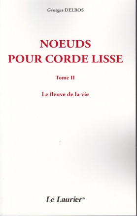 NOEUDS POUR CORDE LISSE - TOME II - LE FLEUVE DE LA VIE