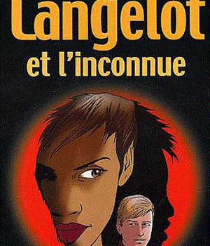 LANGELOT - T10 - LANGELOT ET L'INCONNUE