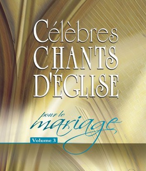 CELEBRES CHANTS D'EGLISE POUR LE MARIAGE VOL. 3