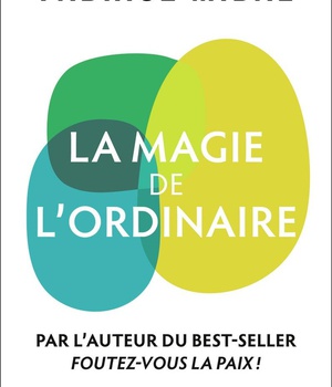 LA MAGIE DE L'ORDINAIRE