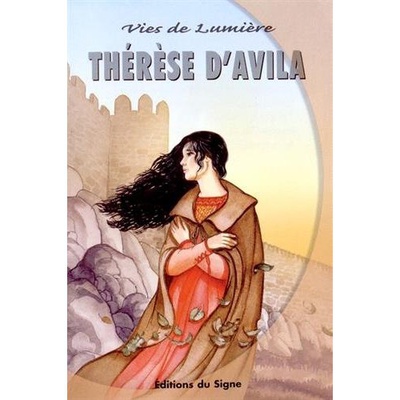 THERESE D'AVILA-VIES DE LUMIERE