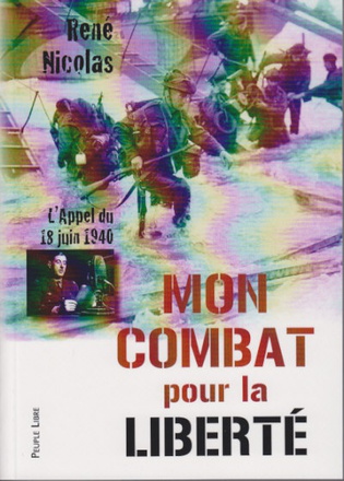 MON COMBAT POUR LA LIBERTE - L'APPEL DU 18 JUIN 1940