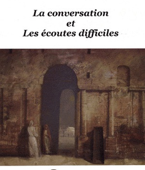 LA CONVERSATION ET LES ECOUTES DIFFICILES