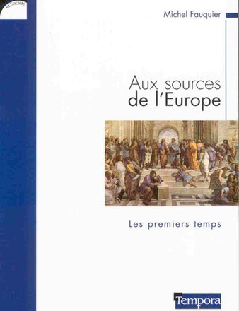 AUX SOURCES DE L'EUROPE - LES PREMIERS TEMPS