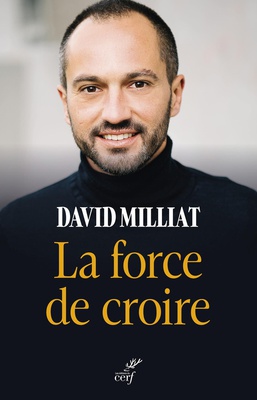 LA FORCE DE CROIRE