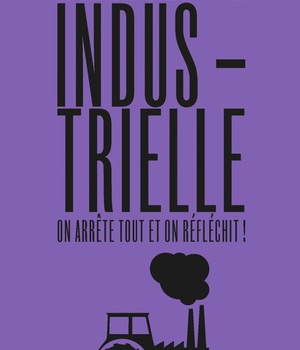 AGRICULTURE INDUSTRIELLE, ON ARRETE TOUT ET ON REFLECHIT