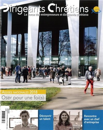 DIRIGEANTS CHRETIENS N 90 JUILLET AOUT 2018 - ASSISES NATIONALES 2018 - OSER POUR UNE FOI(S) !
