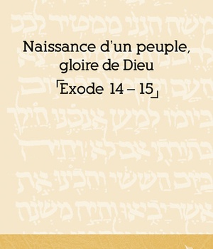 NAISSANCE D'UN PEUPLE, GLOIRE DE DIEU