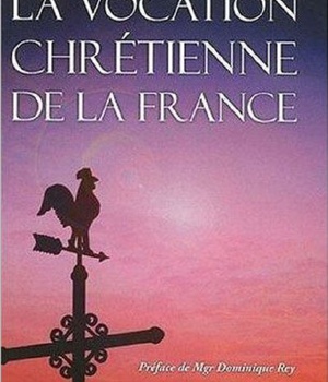 LA VOCATION CHRETIENNE DE LA FRANCE