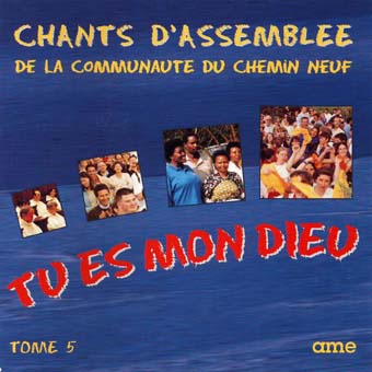 CHANTS ASSEMBLEE CD 5 - TU ES MON DIEU NDSP