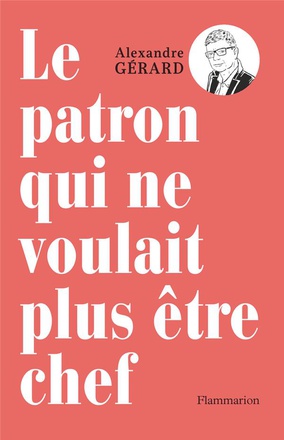 LE PATRON QUI NE VOULAIT PLUS ETRE CHEF