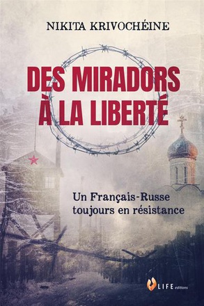 DES MIRADORS A LA LIBERTE - UN FRANCAIS-RUSSE TOUJOURS EN RESISTANCE