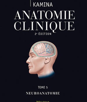 ANATOMIE CLINIQUE. TOME 5 : NEUROANATOMIE, 2E ED
