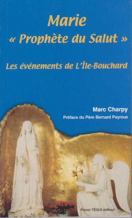 MARIE, PROPHETE DU SALUT - LES EVENEMENTS DE L'ILE BOUCHARD