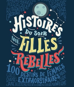 HISTOIRES DU SOIR POUR FILLES REBELLES