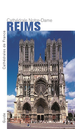 LA CATHEDRALE NOTRE-DAME DE REIMS