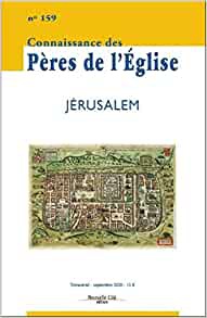CONNAISSANCE DES PERES DE L'EGLISE N 159 - JERUSALEM