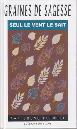 SEUL LE VENT LE SAIT - GRAINES DE SAGESSE