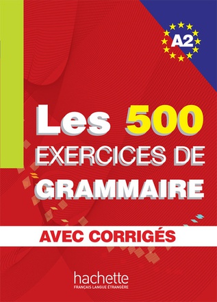 LES 500 EXERCICES DE GRAMMAIRE - LIVRE + CORRIGES INTEGRES (A2)