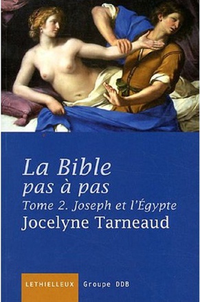 LA BIBLE PAS A PAS, TOME 2 - JOSEPH ET L'EGYPTE