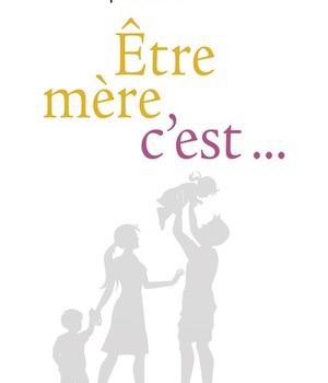 ETRE MERE, C'EST