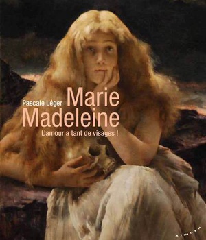 MARIE MADELEINE - L'AMOUR A TANT DE VISAGES !