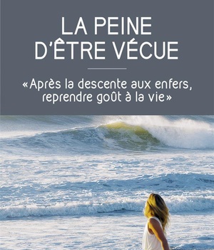 LA PEINE D'ETRE VECUE