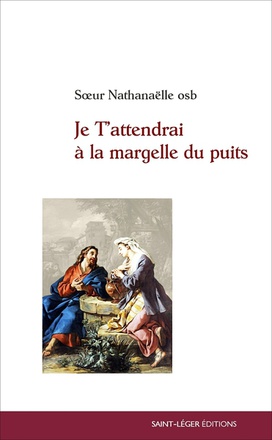 JE T'ATTENDRAI A LA MARGELLE DU PUITS