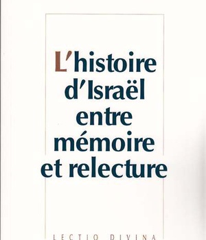 L'HISTOIRE D'ISRAEL ENTRE MEMOIRE ET RELECTURE