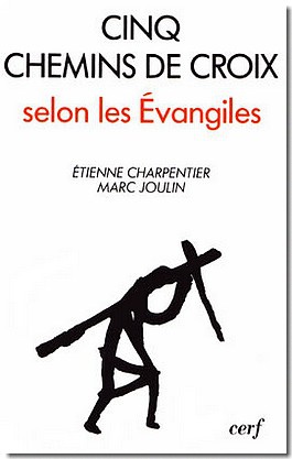 CINQ CHEMINS DE CROIX SELON LES EVANGILES