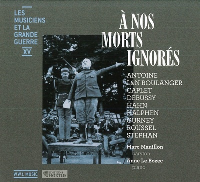 A NOS MORTS IGNORES - LES MUSICIENS ET LA GRANDE GUERRE XV - AUDIO