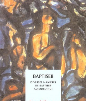 BAPTISER DIVERSES MANIERES DE BAPTISER AUJOURD HUI