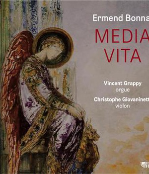 ERMEND BONNAL - MEDIA VITA - CD - VINCENT GRAPPY ORGUE & CHRISTOPHE GIOVANINETTI VIOLON - AUDIO
