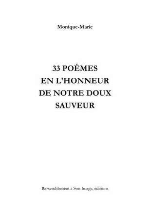 33 POEMES EN L'HONNEUR DE NOTRE DOUX SAUVEUR - L453