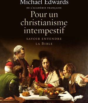 POUR UN CHRISTIANISME INTEMPESTIF - SAVOIR ENTENDRE LA BIBLE