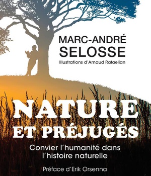 NATURE ET PREJUGES - CONVIER L'HUMANITE DANS L'HISTOIRE NATURELLE