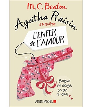 AGATHA RAISIN ENQUETE 11 - L'ENFER DE L'AMOUR