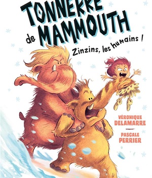 TONNERRE DE MAMMOUTH - T02 - ZINZINS LES HUMAINS !