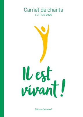 CARNET DE CHANTS IL EST VIVANT - EDITIONS 2025